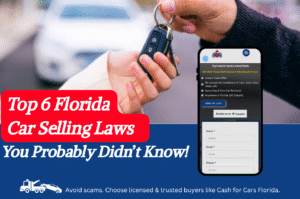 Top 6 Florida Laws You Didn’t Know About Selling Your Car!