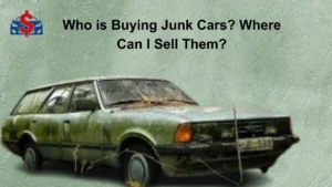 Who is Buying Junk Cars? Where Can I Sell Them?